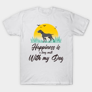 Happiness is a long walk with my Dog T-Shirt